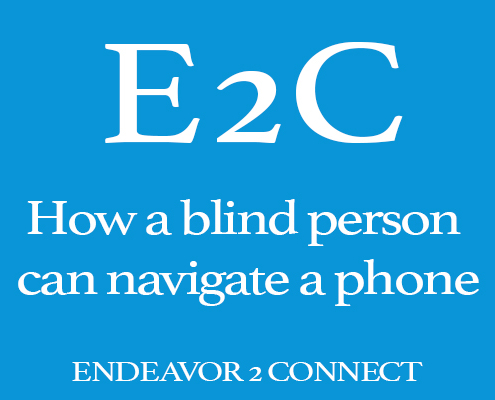 Endeavor to Connect: How a blind person can navigate a phone